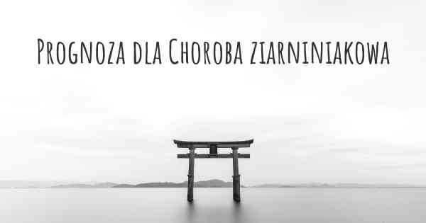 Prognoza dla Choroba ziarniniakowa