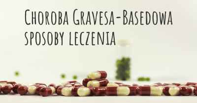 Choroba Gravesa-Basedowa sposoby leczenia