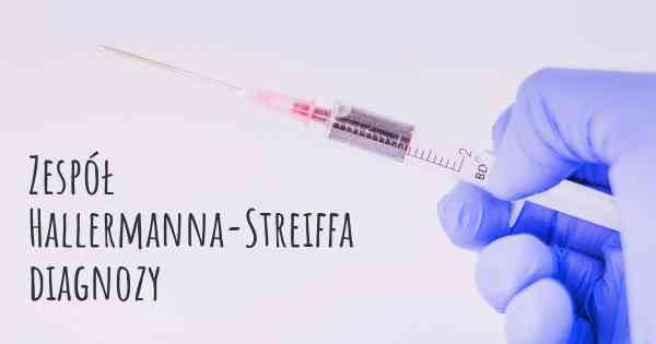 Zespół Hallermanna-Streiffa diagnozy