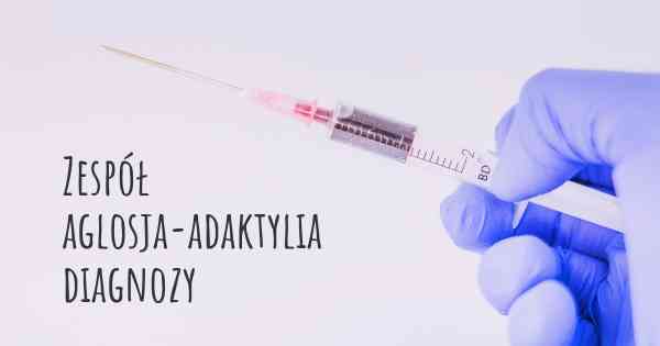 Zespół aglosja-adaktylia diagnozy