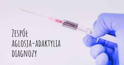 Zespół aglosja-adaktylia diagnozy