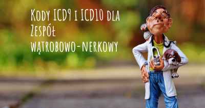 Kody ICD9 i ICD10 dla Zespół wątrobowo-nerkowy