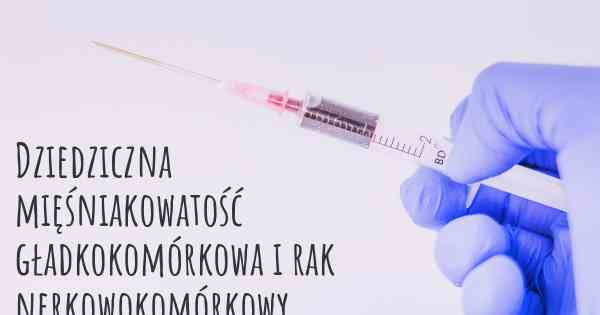 Dziedziczna mięśniakowatość gładkokomórkowa i rak nerkowokomórkowy diagnozy