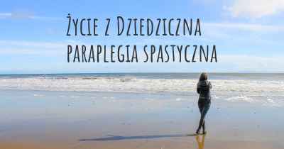 Życie z Dziedziczna paraplegia spastyczna