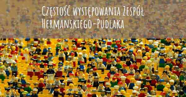 Częstość występowania Zespół Hermanskiego-Pudlaka