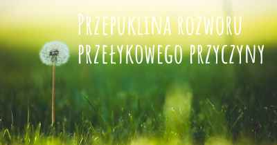 Przepuklina rozworu przełykowego przyczyny