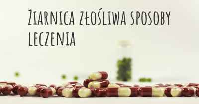 Ziarnica złośliwa sposoby leczenia