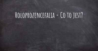 Holoprozencefalia - Co to jest?