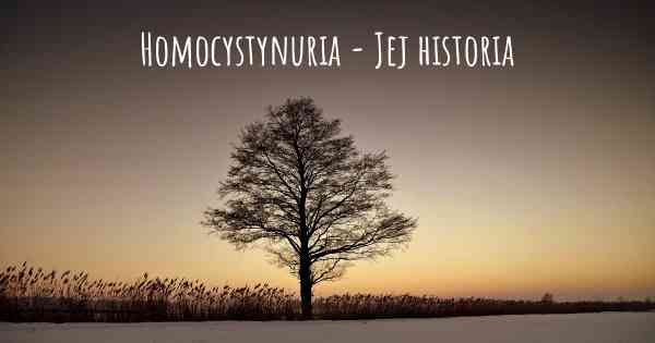 Homocystynuria - Jej historia