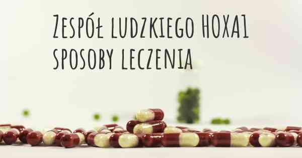 Zespół ludzkiego HOXA1 sposoby leczenia