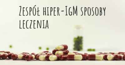 Zespół hiper-IgM sposoby leczenia