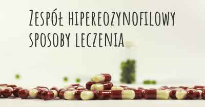 Zespół hipereozynofilowy sposoby leczenia