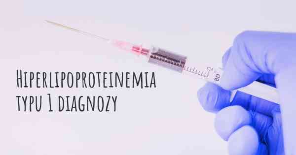 Hiperlipoproteinemia typu 1 diagnozy