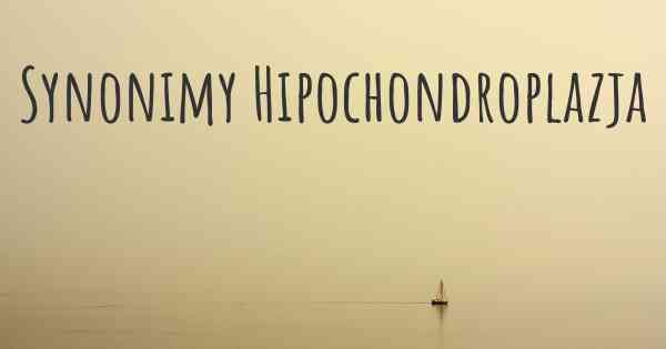 Synonimy Hipochondroplazja