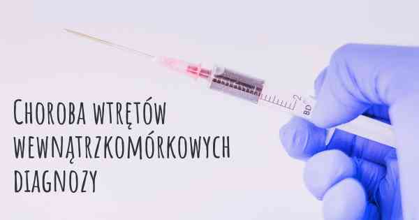 Choroba wtrętów wewnątrzkomórkowych diagnozy