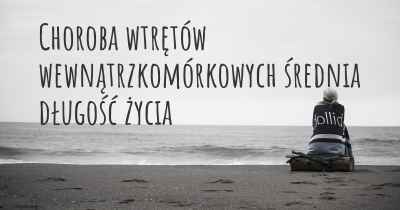 Choroba wtrętów wewnątrzkomórkowych średnia długość życia