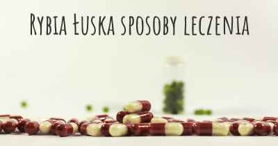 Rybia Łuska sposoby leczenia