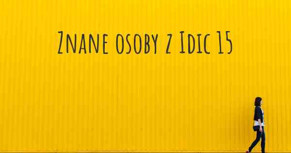 Znane osoby z Idic 15