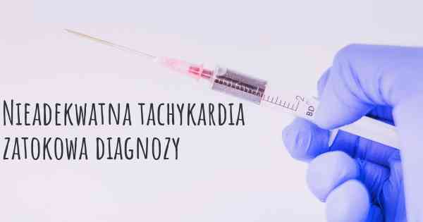 Nieadekwatna tachykardia zatokowa diagnozy