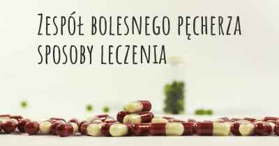 Zespół bolesnego pęcherza sposoby leczenia