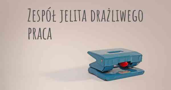 Zespół jelita drażliwego praca