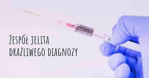 Zespół jelita drażliwego diagnozy