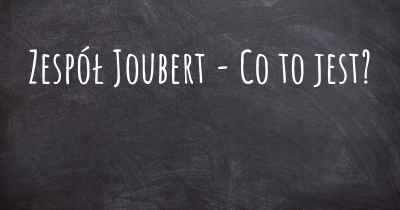 Zespół Joubert - Co to jest?