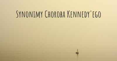 Synonimy Choroba Kennedy'ego