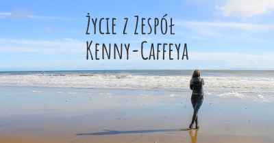 Życie z Zespół Kenny-Caffeya