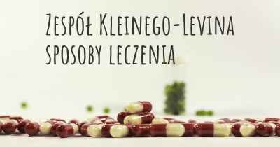 Zespół Kleinego-Levina sposoby leczenia