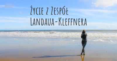 Życie z Zespół Landaua-Kleffnera