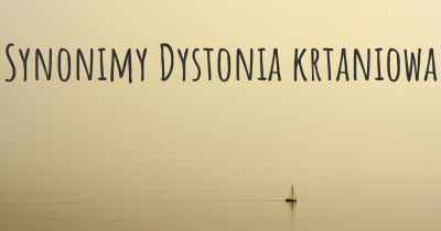 Synonimy Dystonia krtaniowa