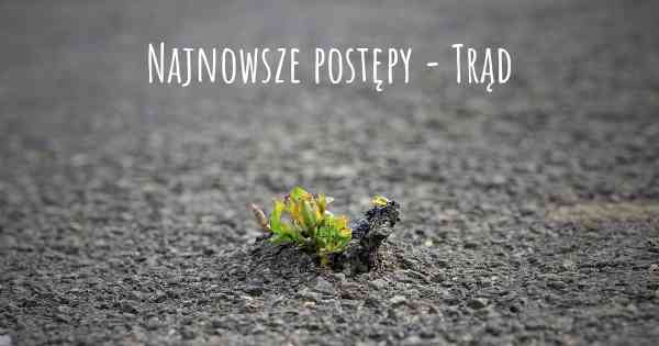 Najnowsze postępy - Trąd