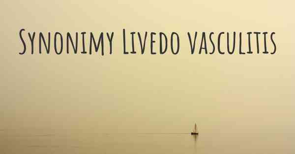 Synonimy Livedo vasculitis