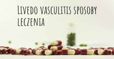 Livedo vasculitis sposoby leczenia