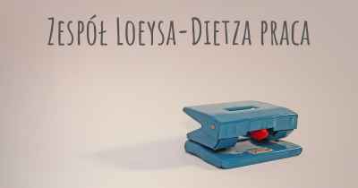 Zespół Loeysa-Dietza praca