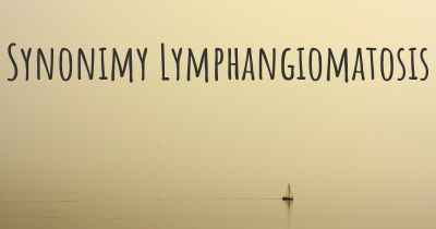 Synonimy Lymphangiomatosis