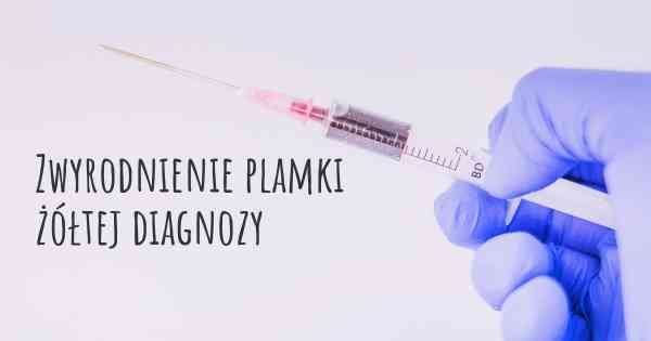 Zwyrodnienie plamki żółtej diagnozy