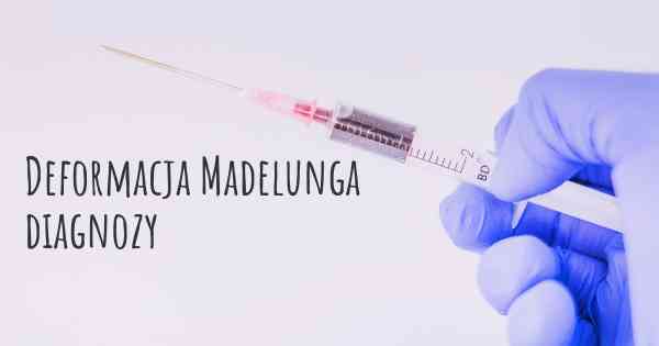 Deformacja Madelunga diagnozy