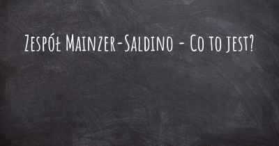 Zespół Mainzer-Saldino - Co to jest?