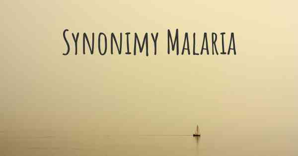 Synonimy Malaria