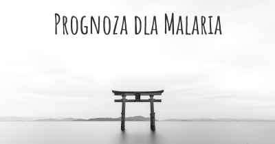 Prognoza dla Malaria