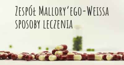 Zespół Mallory’ego-Weissa sposoby leczenia