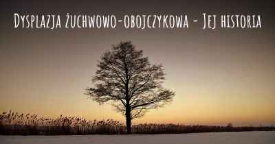 Dysplazja żuchwowo-obojczykowa - Jej historia