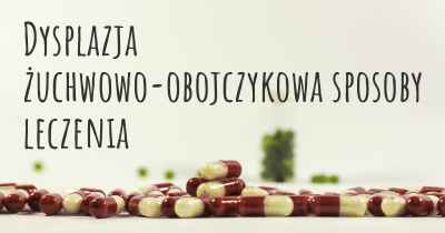 Dysplazja żuchwowo-obojczykowa sposoby leczenia