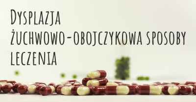 Dysplazja żuchwowo-obojczykowa sposoby leczenia