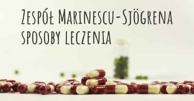 Zespół Marinescu-Sjögrena sposoby leczenia