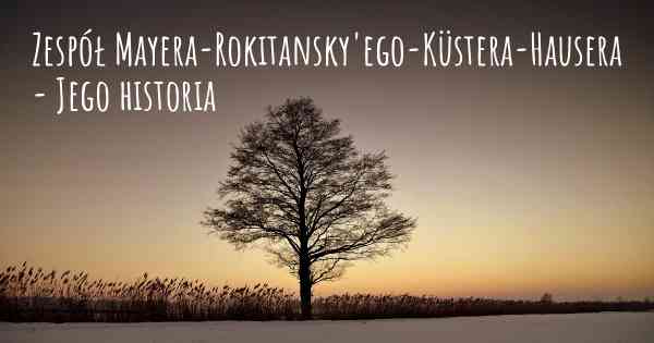 Zespół Mayera-Rokitansky'ego-Küstera-Hausera - Jego historia