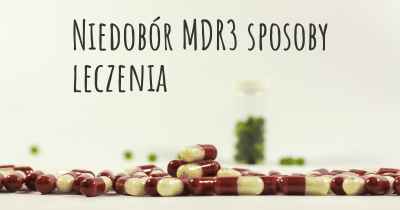 Niedobór MDR3 sposoby leczenia