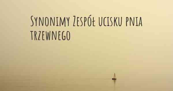 Synonimy Zespół ucisku pnia trzewnego